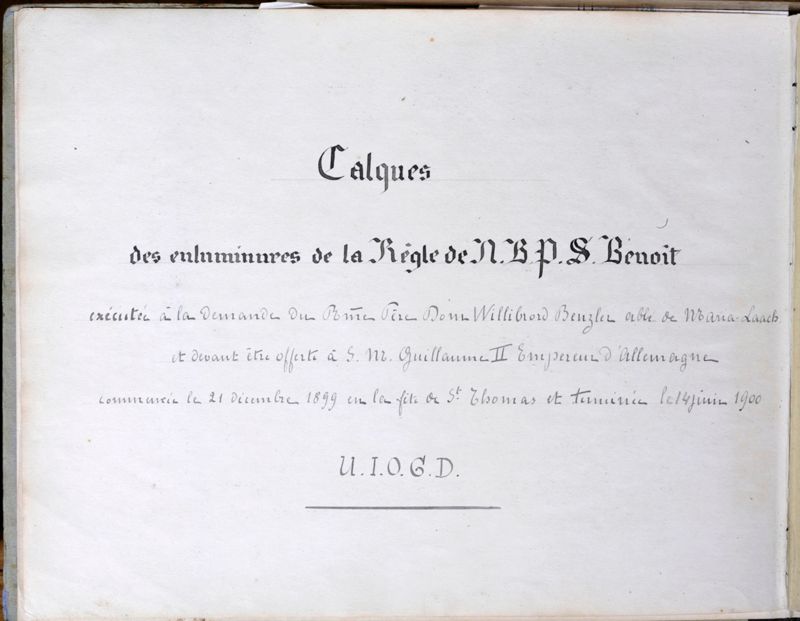Album contenant les calques d'une Règle de saint Benoît calligraphiée et enluminée à l'abbaye de Maredret pour le kaiser Guillaume II (1899 - 1900)