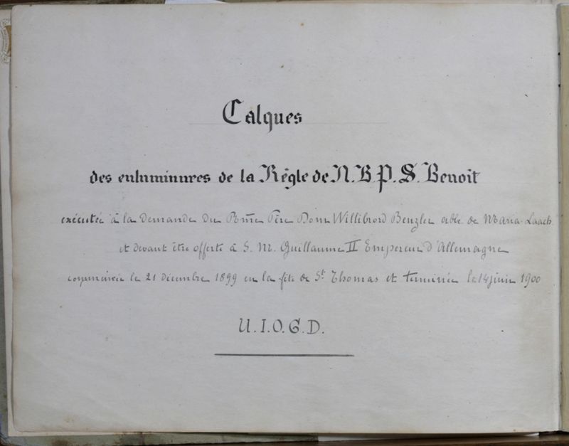 Album contenant les calques d'une Règle de saint Benoît calligraphiée et enluminée à l'abbaye de Maredret pour le kaiser Guillaume II (1899 - 1900)